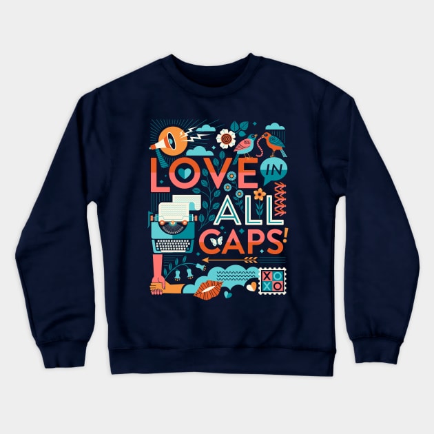 LOVE in ALL CAPS Crewneck Sweatshirt by Lucie Rice Illustration and Design, LLC